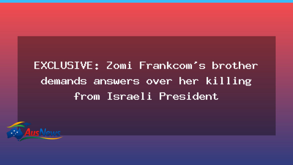 Brother seeks answers in Zomi Frankcom killing as Herzog visits Canberra - brother seeks answers