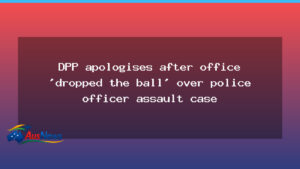 South Australia DPP apologises after police assault case prompts questions over prosecutorial handling - south australia dpp